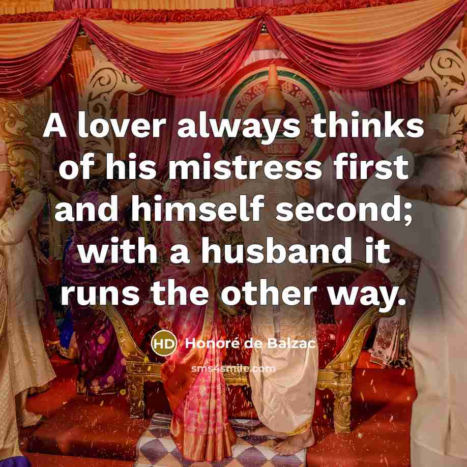 “A lover always thinks of his mistress first and himself…” quote by Honore de Balzac