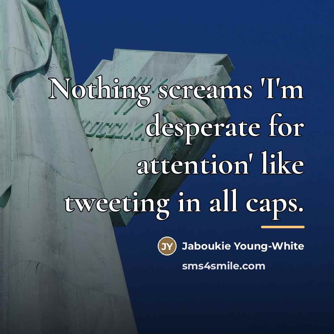 “Nothing screams 'I'm desperate for attention' like tweeting in all…” quote by Jaboukie Young-White