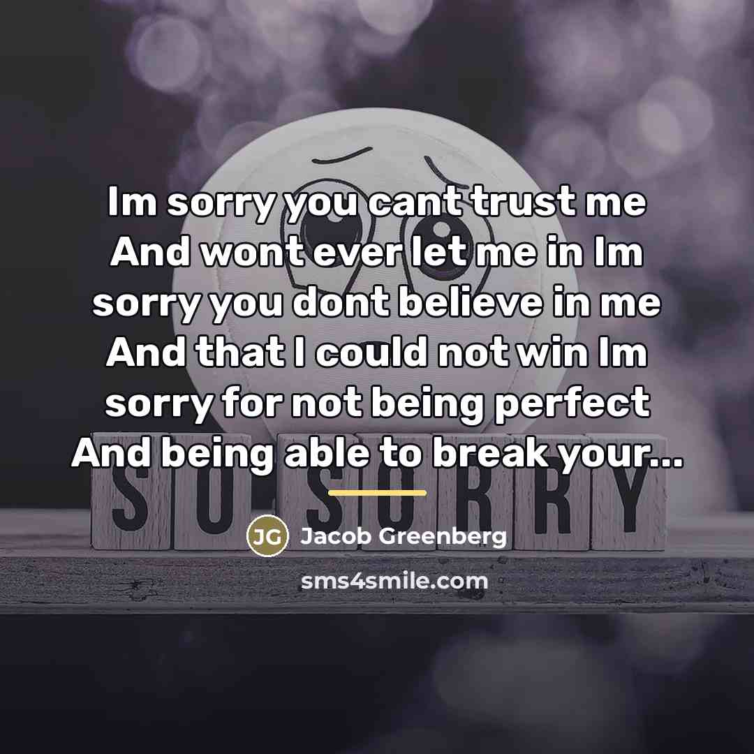 “Im sorry you cant trust me And wont ever let…” quote by Jacob Greenberg