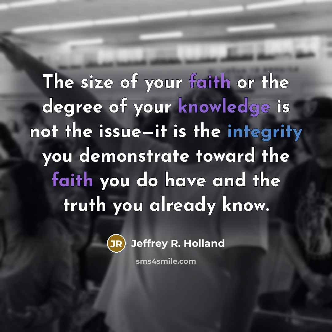 “The size of your faith or the degree of your…” quote by Jeffrey R. Holland