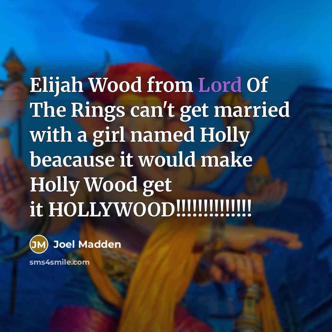 “Elijah Wood from Lord Of The Rings can't get married…” quote by Joel Madden