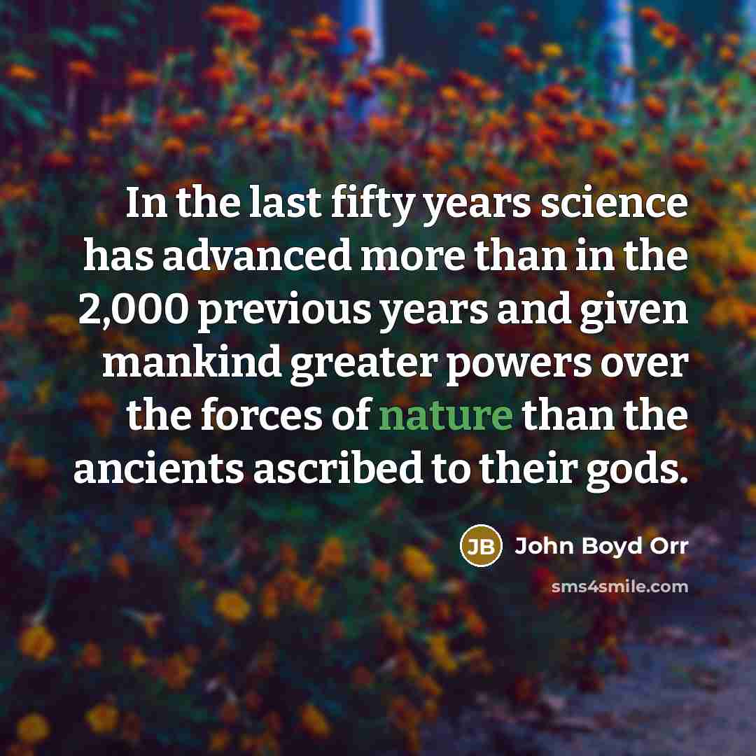 “In the last fifty years science has advanced more than…” quote by John Boyd Orr