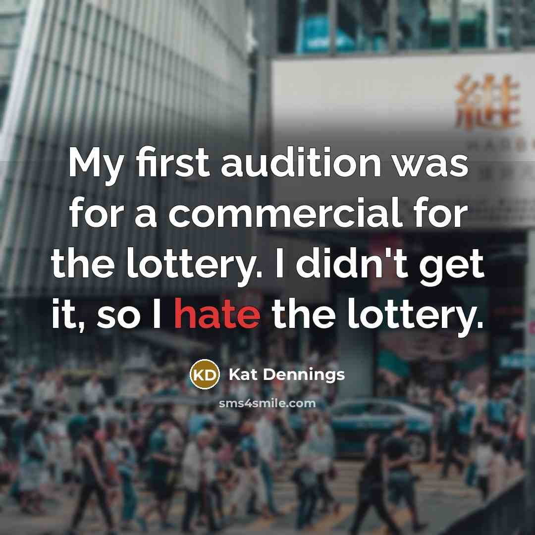 “My first audition was for a commercial for the lottery.…” quote by Kat Dennings