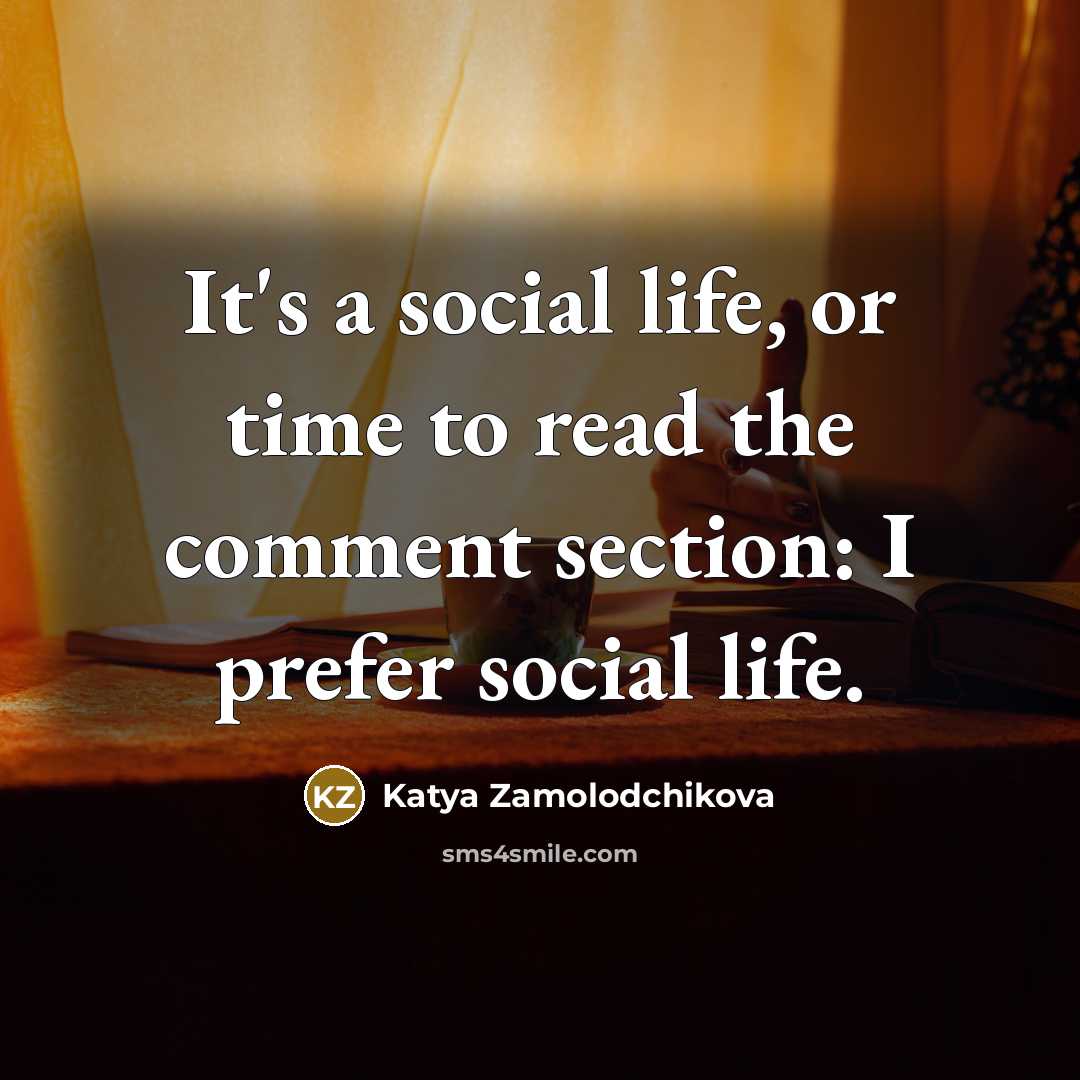 “It's a social life, or time to read the comment…” quote by Katya Zamolodchikova