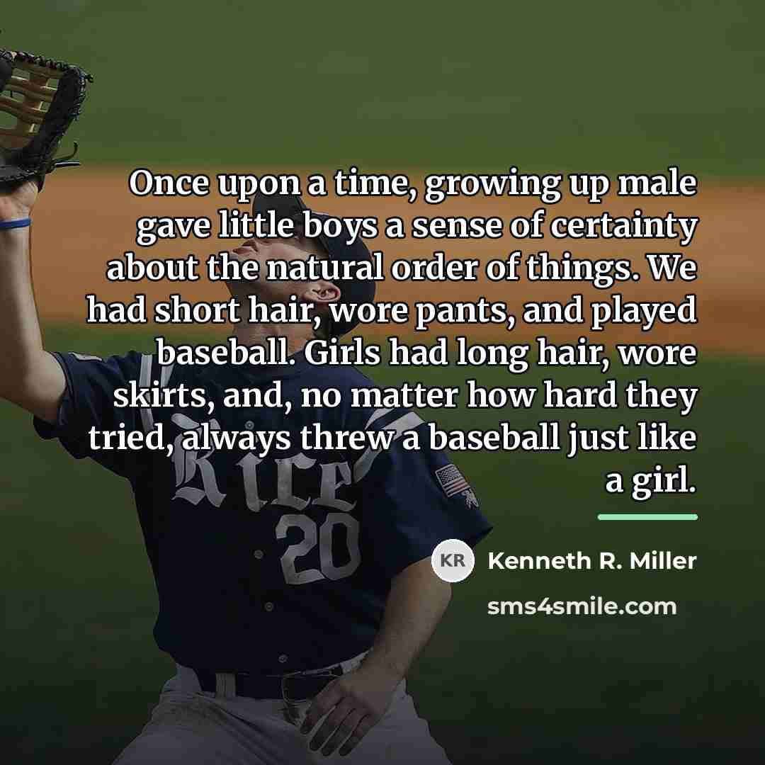 “Once upon a time, growing up male gave little boys…” quote by Kenneth R. Miller