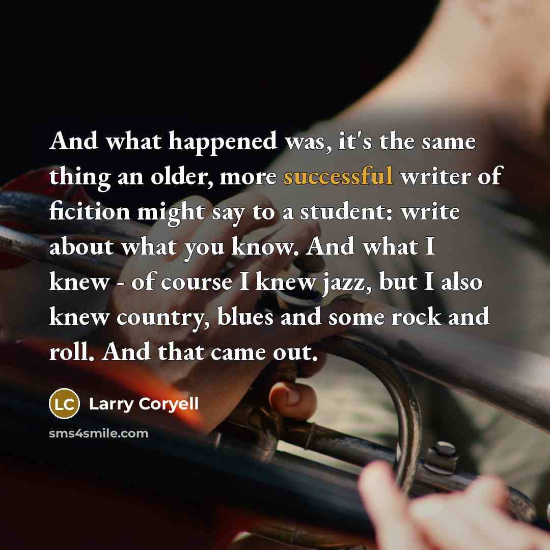 “And what happened was, it's the same thing an older,…” quote by Larry Coryell