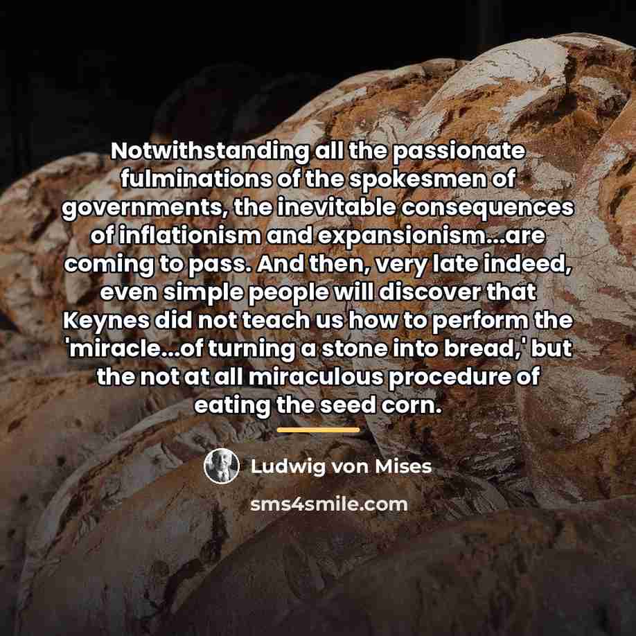 “Notwithstanding all the passionate fulminations of the spokesmen of governments,…” quote by Ludwig von Mises