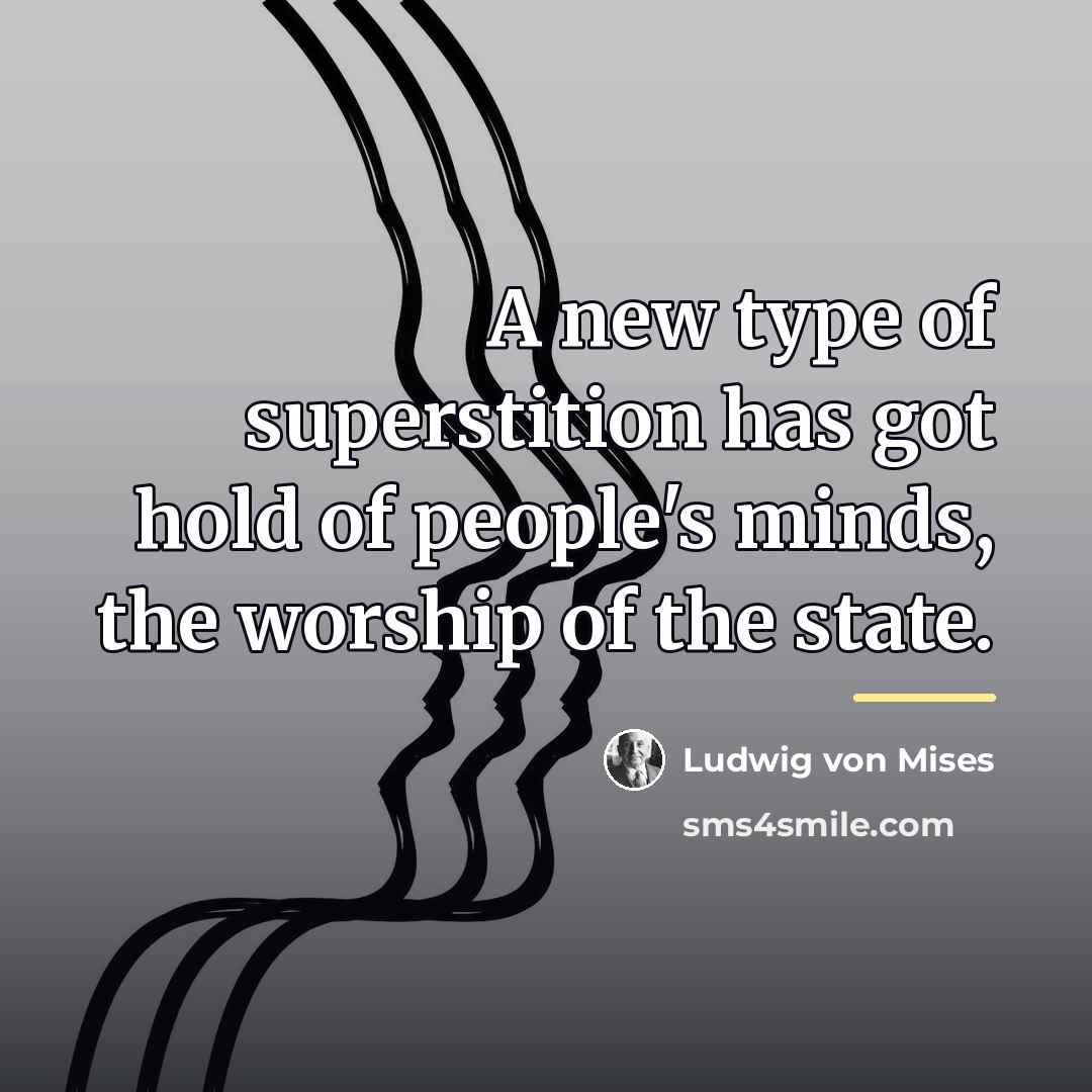 “A new type of superstition has got hold of people's…” quote by Ludwig von Mises