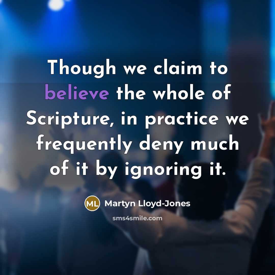 “Though we claim to believe the whole of Scripture, in…” quote by Martyn Lloyd-Jones