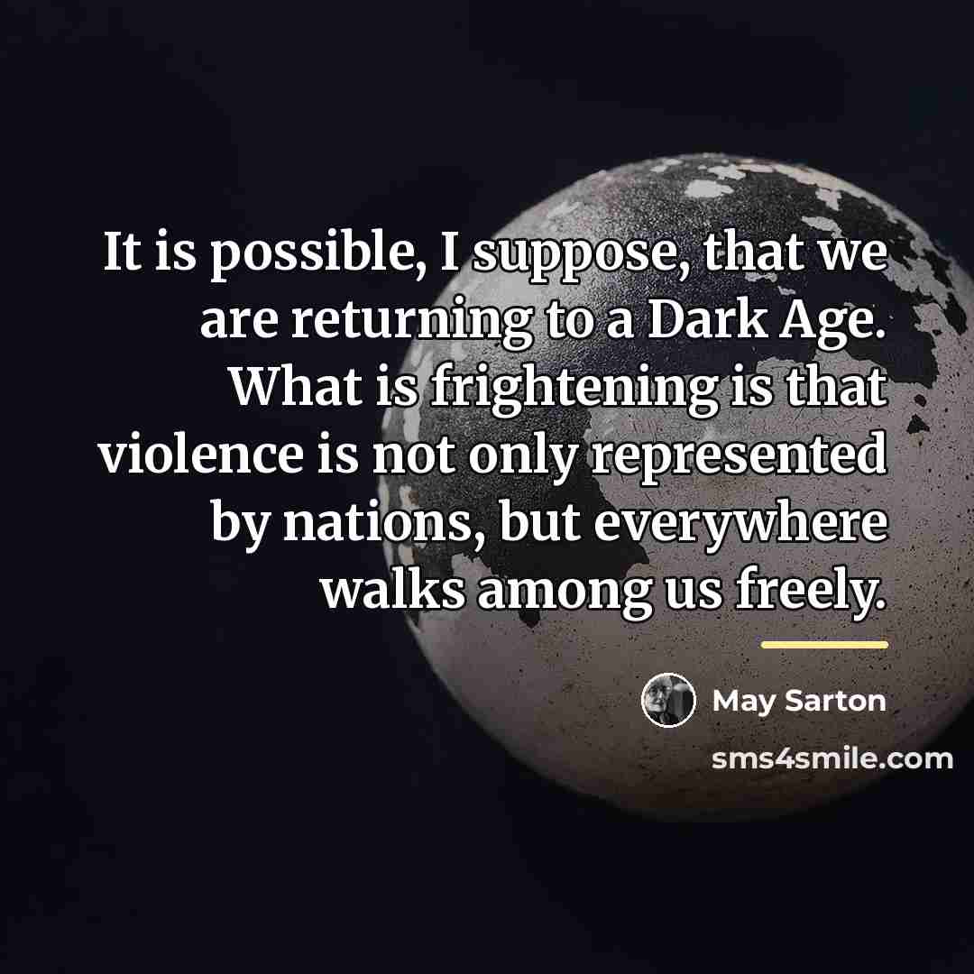 “It is possible, I suppose, that we are returning to…” quote by May Sarton