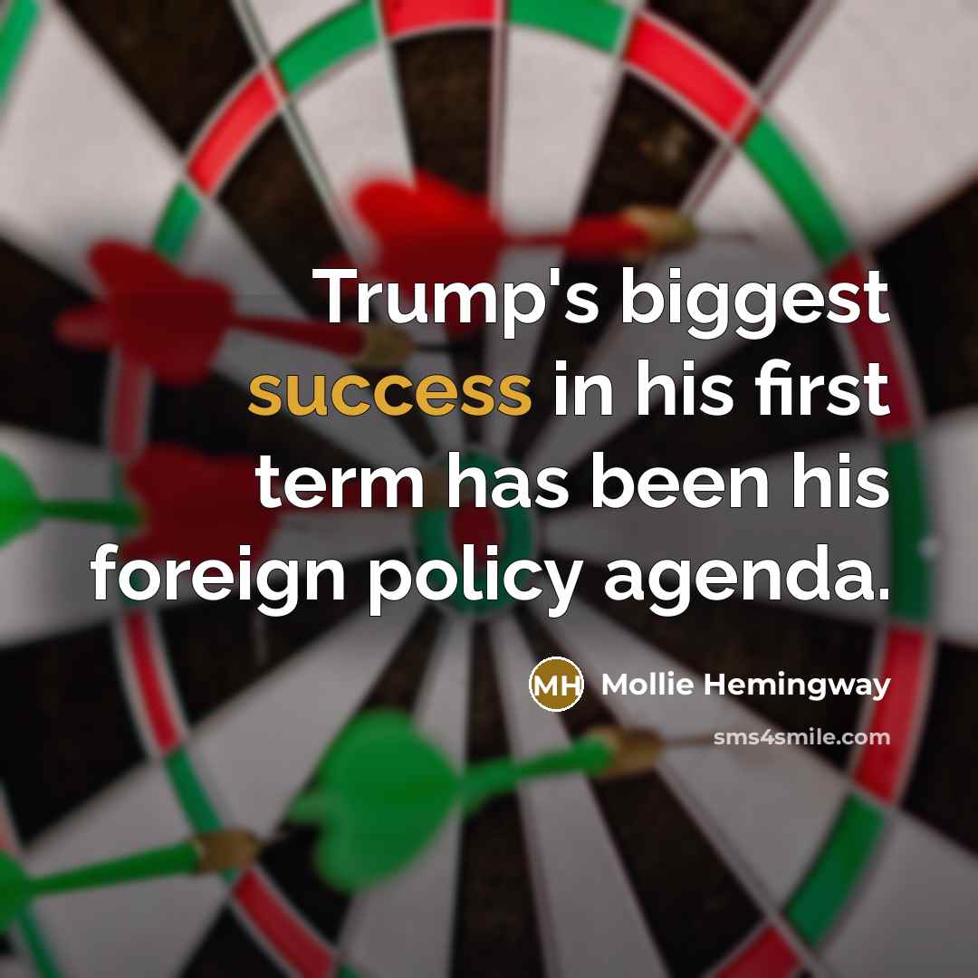 “Trump's biggest success in his first term has been his…” quote by Mollie Hemingway