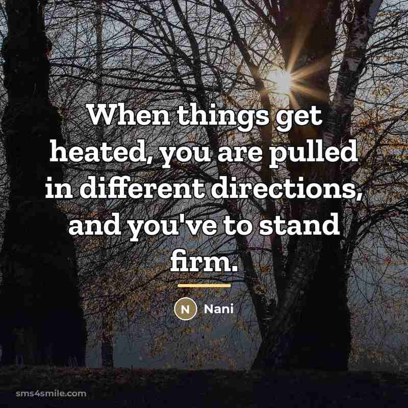 “When things get heated, you are pulled in different directions,…” quote by Nani