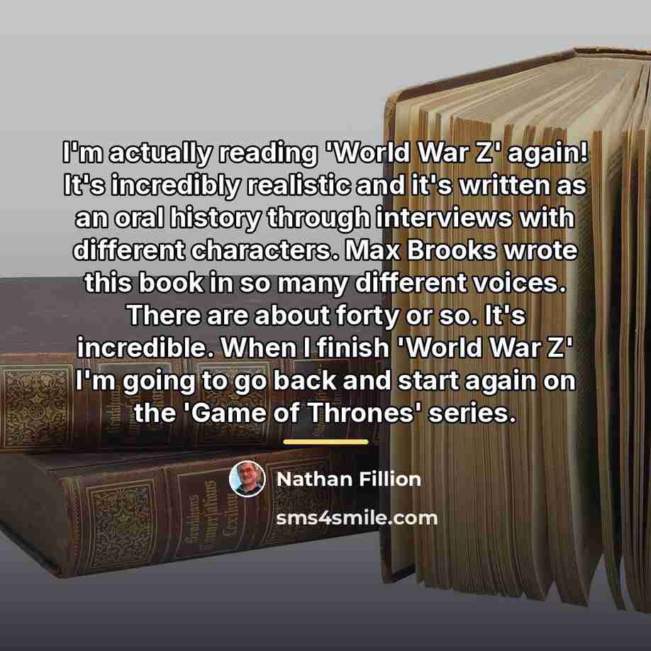 “I'm actually reading 'World War Z' again! It's incredibly realistic…” quote by Nathan Fillion