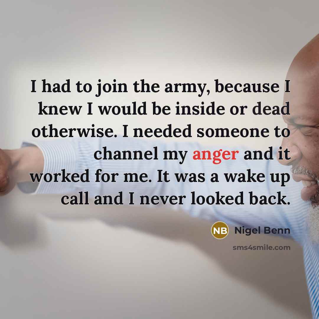 “I had to join the army, because I knew I…” quote by Nigel Benn
