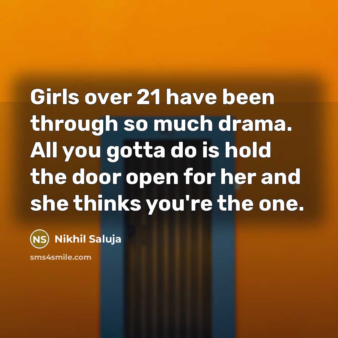 “Girls over 21 have been through so much drama. All…” quote by Nikhil Saluja