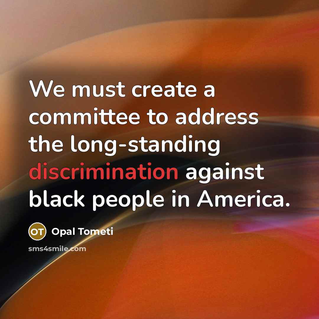 “We must create a committee to address the long-standing discrimination…” quote by Opal Tometi