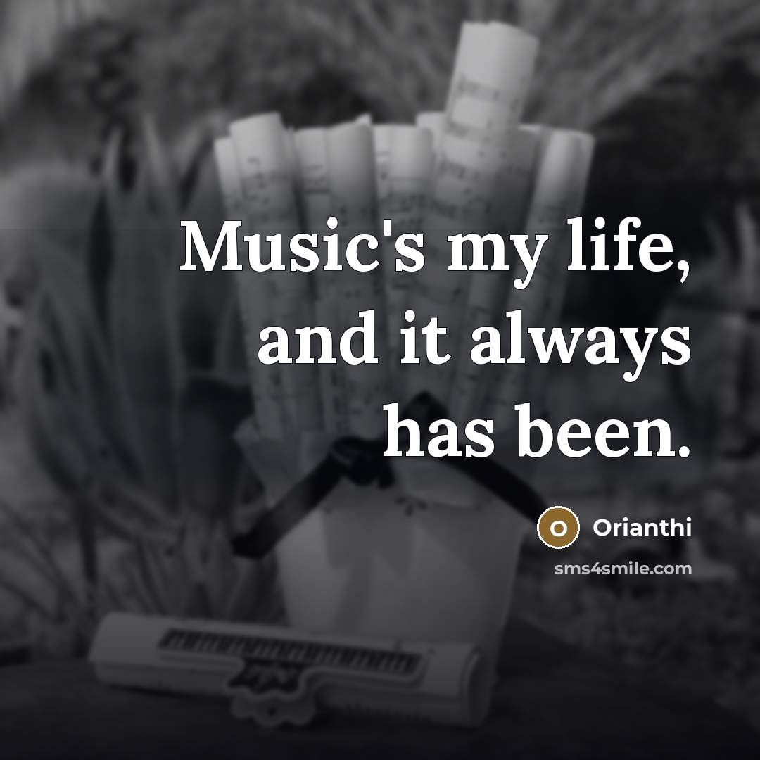 “Music's my life, and it always has been.…” quote by Orianthi