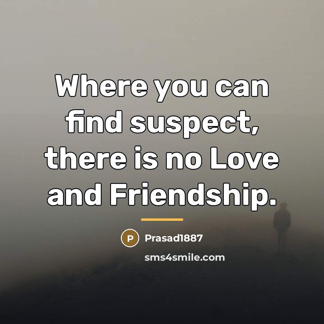 “Where you can find suspect, there is no Love and…” quote by Prasad1887