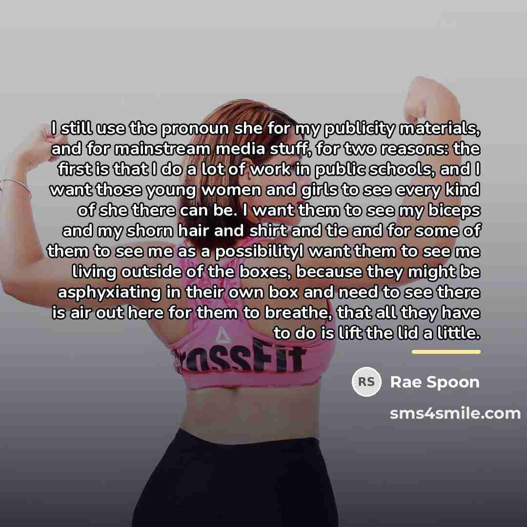“I still use the pronoun she for my publicity materials,…” quote by Rae Spoon