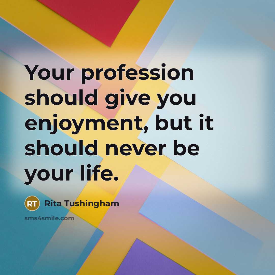 “Your profession should give you enjoyment, but it should never…” quote by Rita Tushingham
