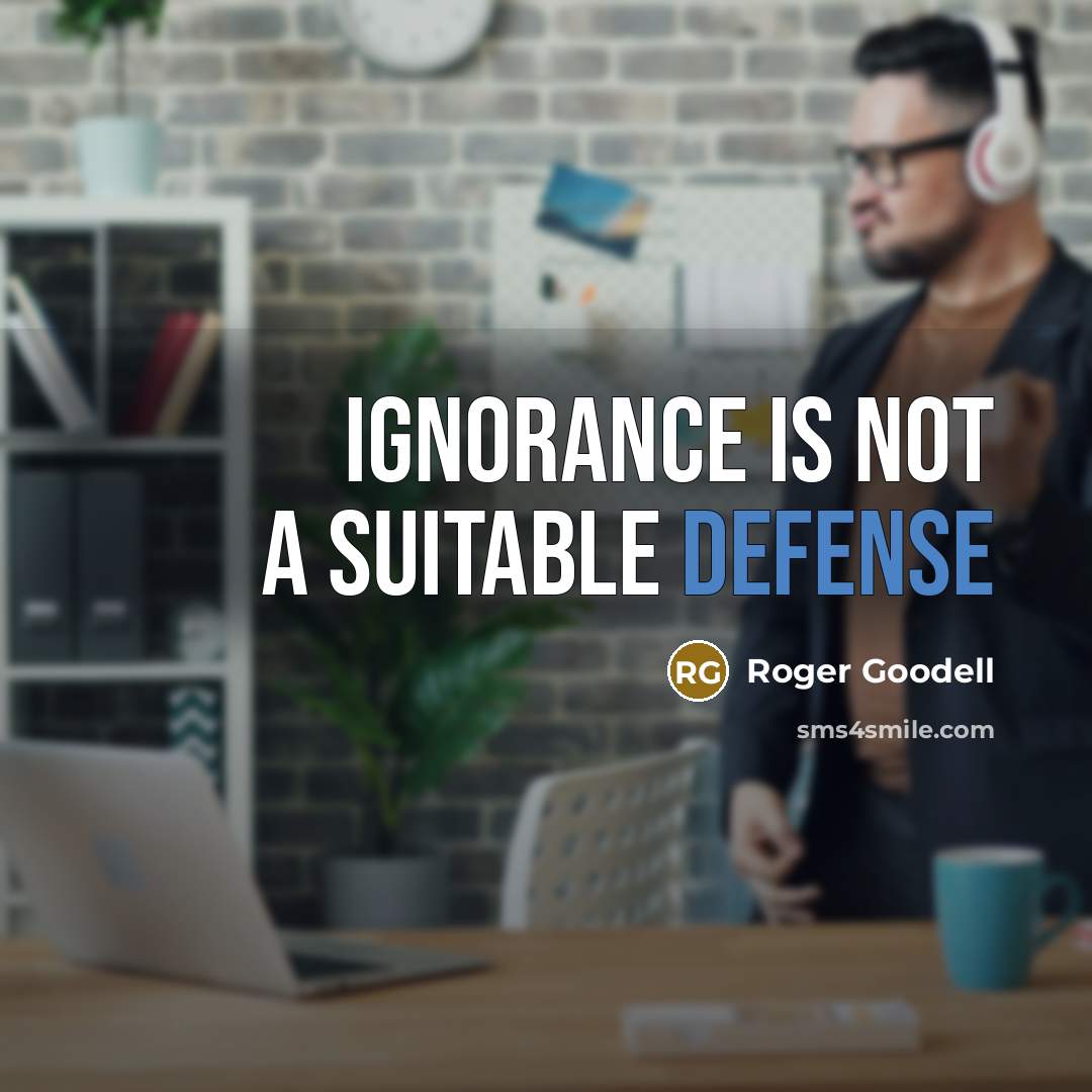 “Ignorance is not a suitable defense…” quote by Roger Goodell