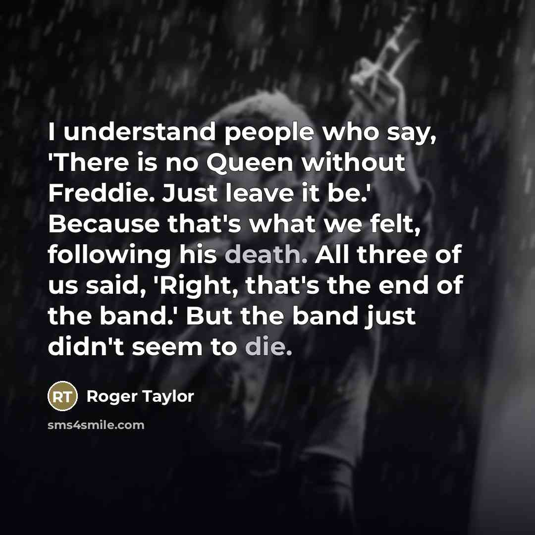 “I understand people who say, 'There is no Queen without…” quote by Roger Taylor