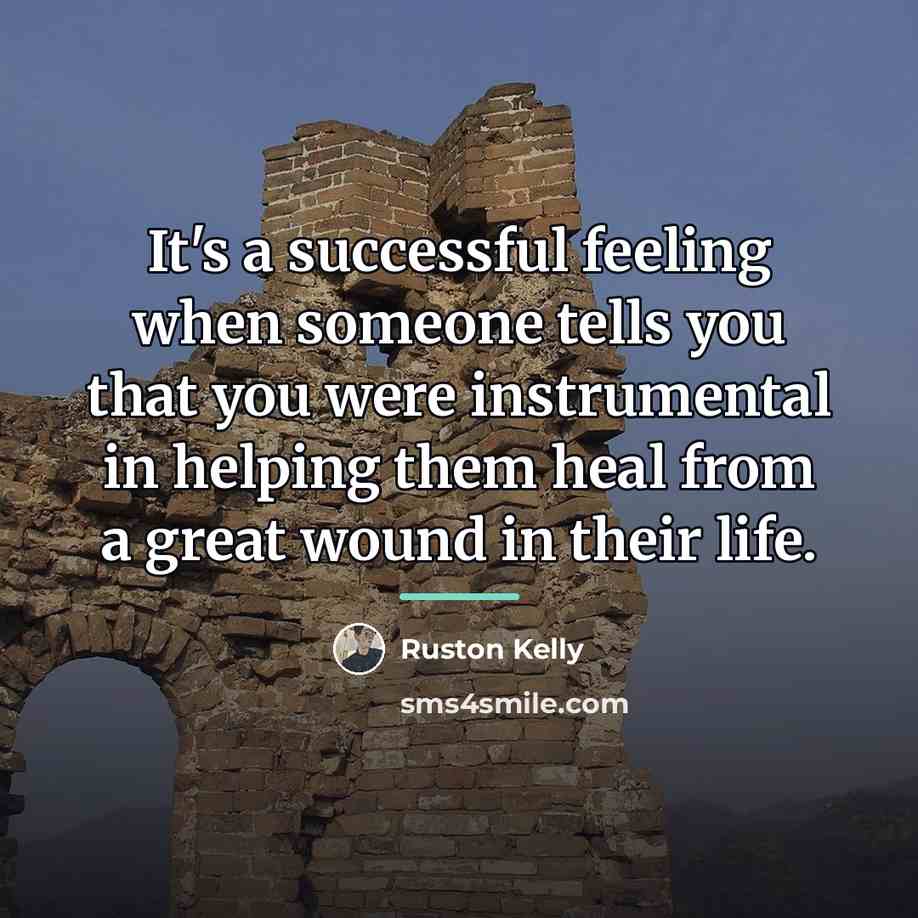 “It's a successful feeling when someone tells you that you…” quote by Ruston Kelly