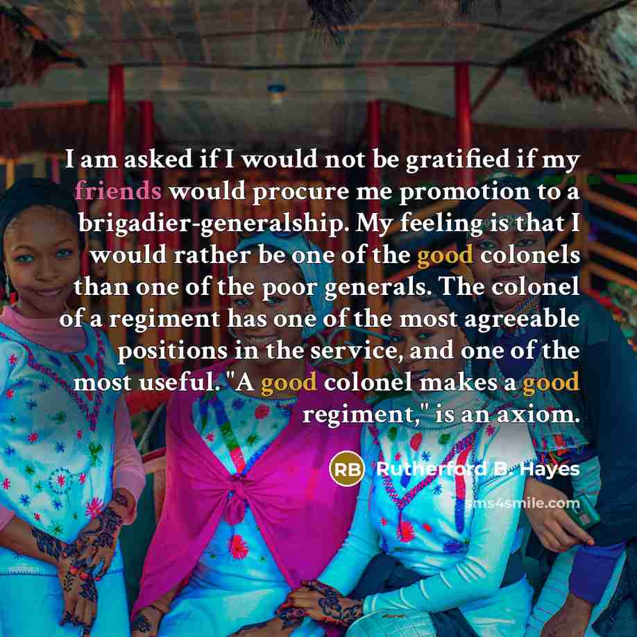 “I am asked if I would not be gratified if…” quote by Rutherford B. Hayes