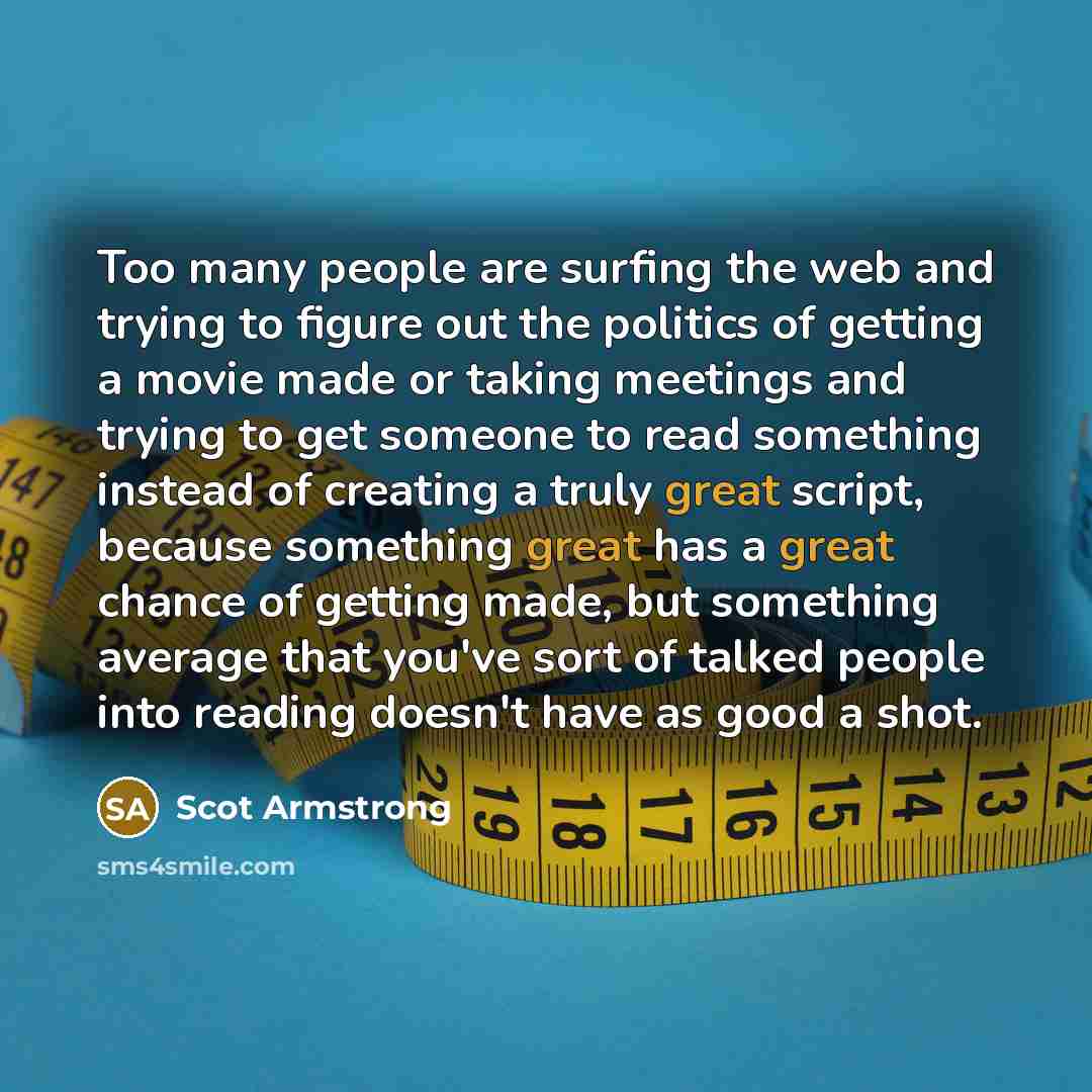 “Too many people are surfing the web and trying to…” quote by Scot Armstrong