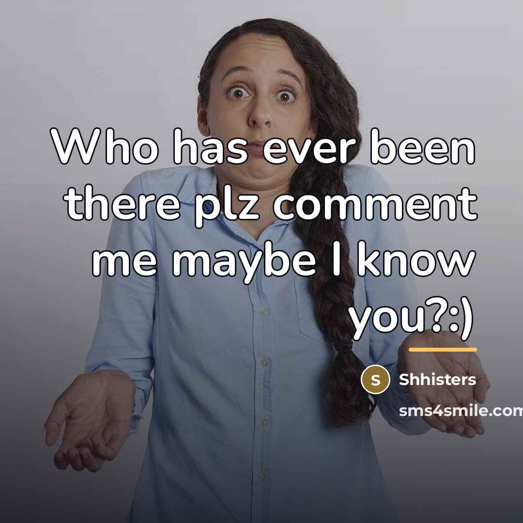 “Who has ever been there plz comment me maybe I…” quote by Shhisters