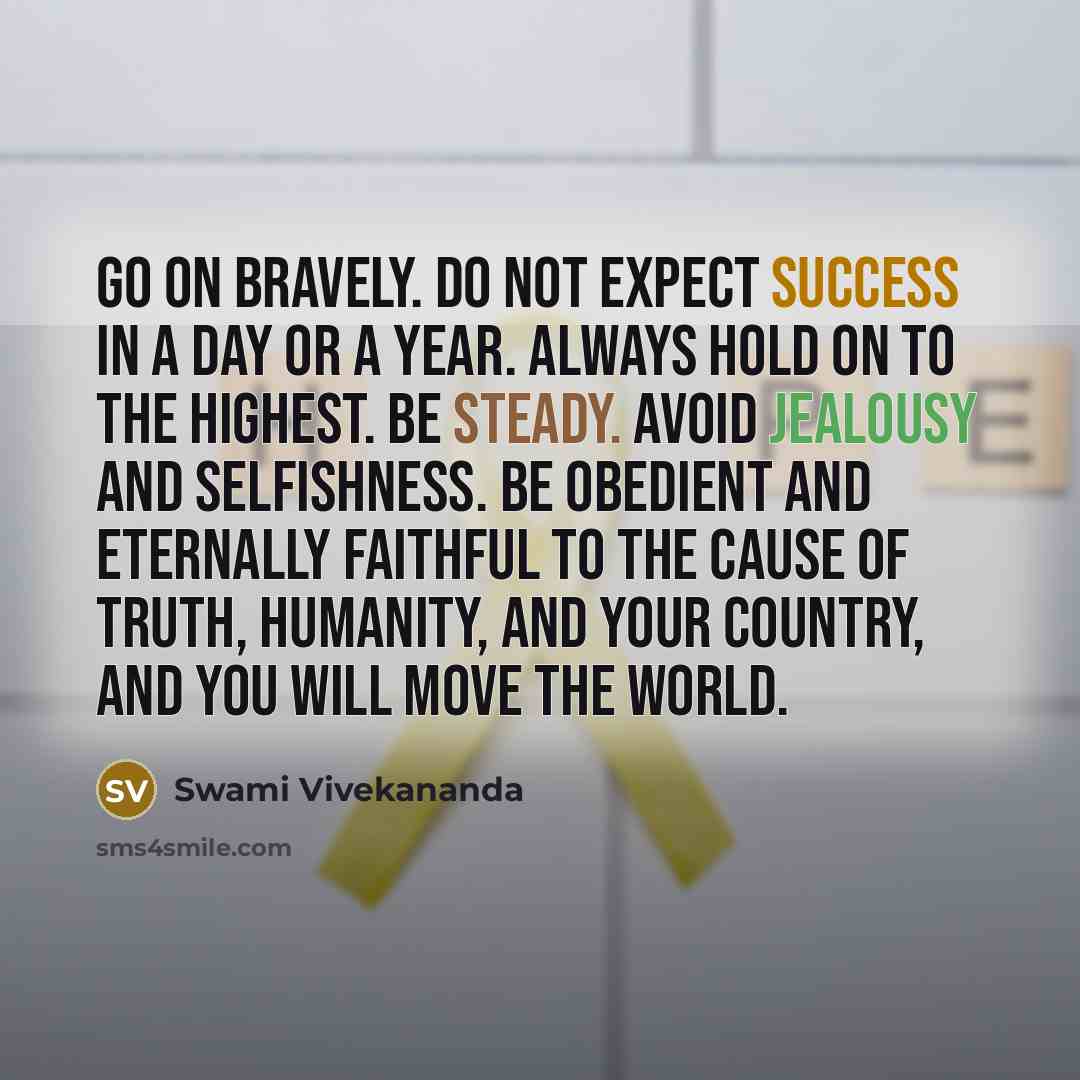 “Go on bravely. Do not expect success in a day…” quote by Swami Vivekananda