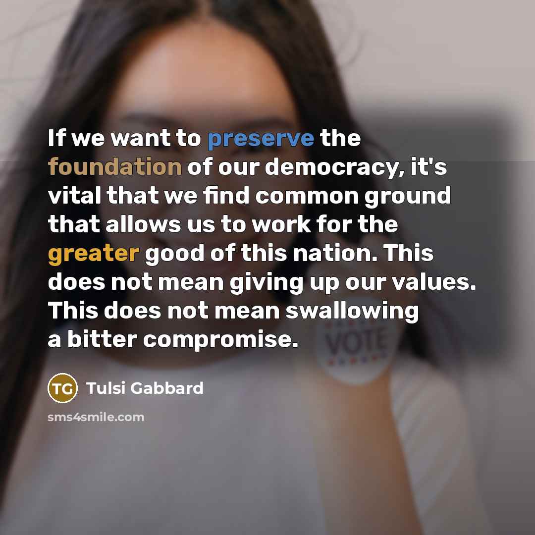 “If we want to preserve the foundation of our democracy,…” quote by Tulsi Gabbard