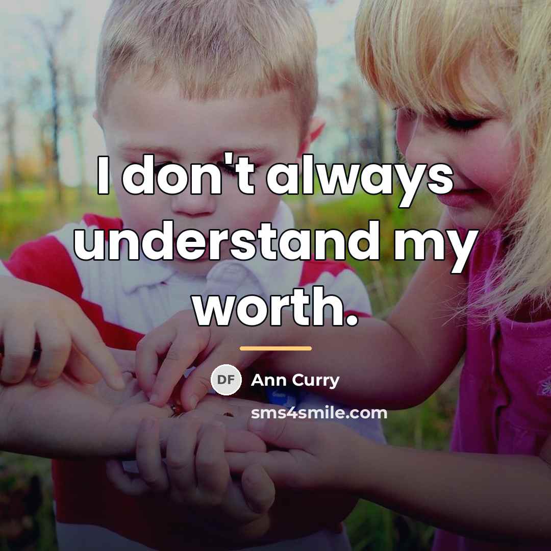 “I don't always understand my worth.…” quote by Ann Curry