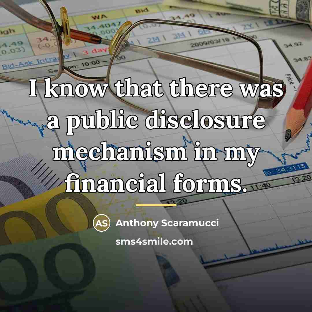 “I know that there was a public disclosure mechanism in…” quote by Anthony Scaramucci