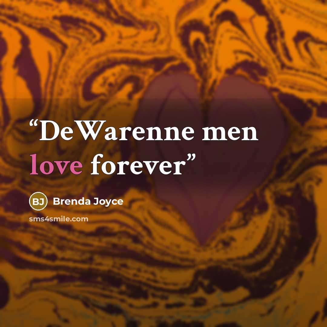 “DeWarenne men love forever” quote by Brenda Joyce