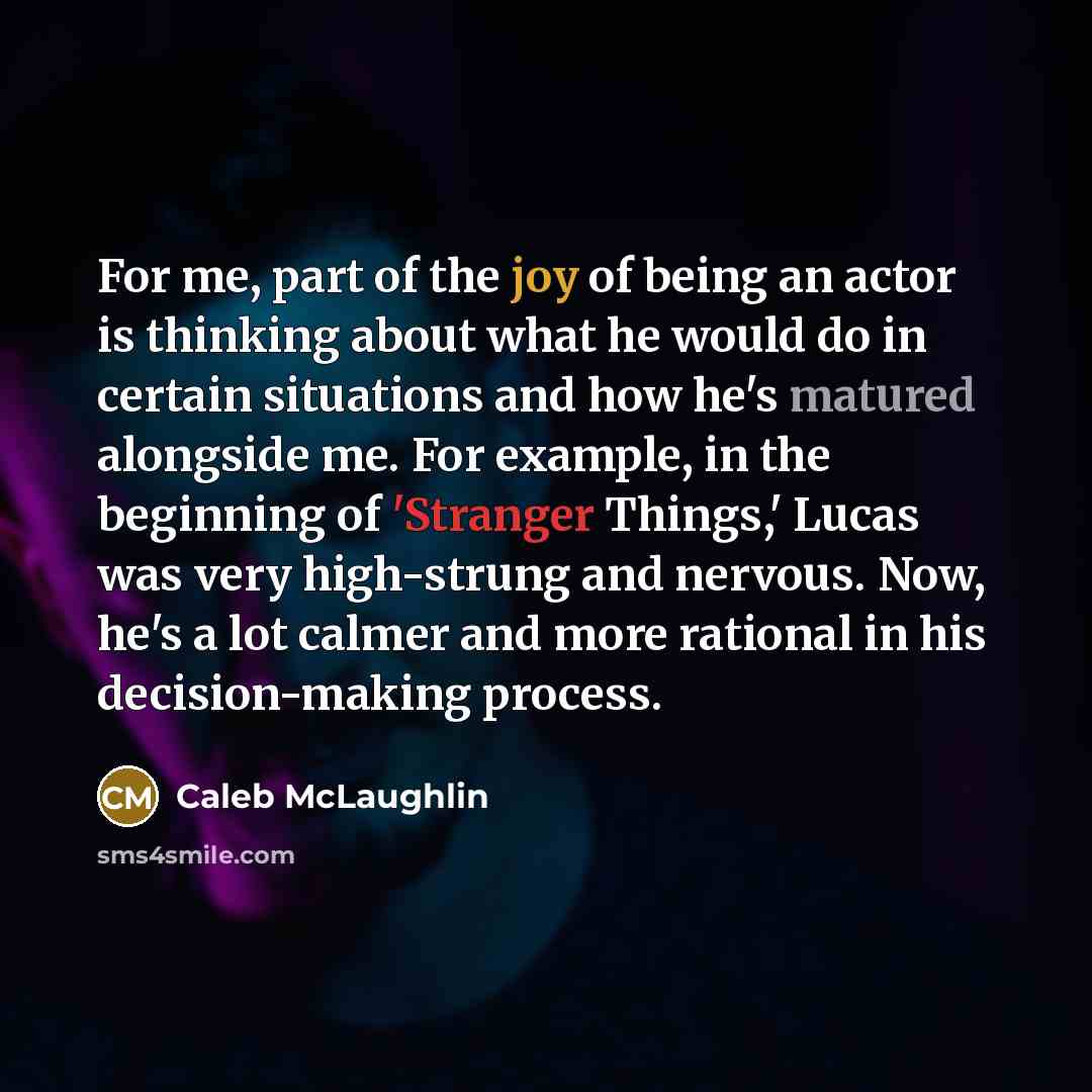 “For me, part of the joy of being an actor…” quote by Caleb McLaughlin