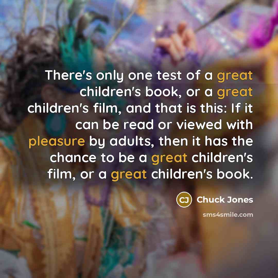 “There's only one test of a great children's book, or…” quote by Chuck Jones
