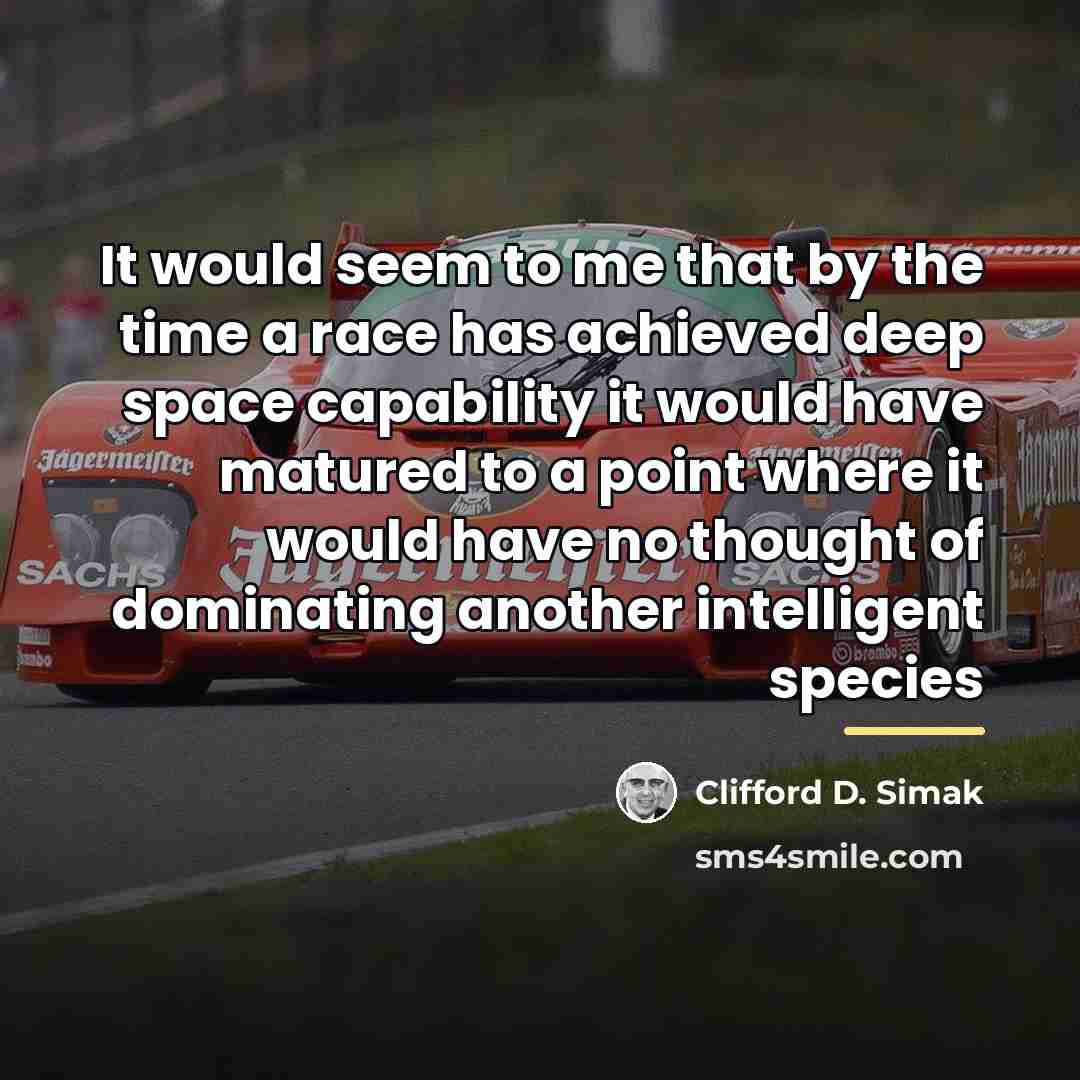 “It would seem to me that by the time a…” quote by Clifford D. Simak