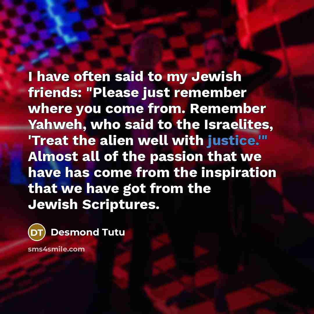 “I have often said to my Jewish friends: "Please just…” quote by Desmond Tutu