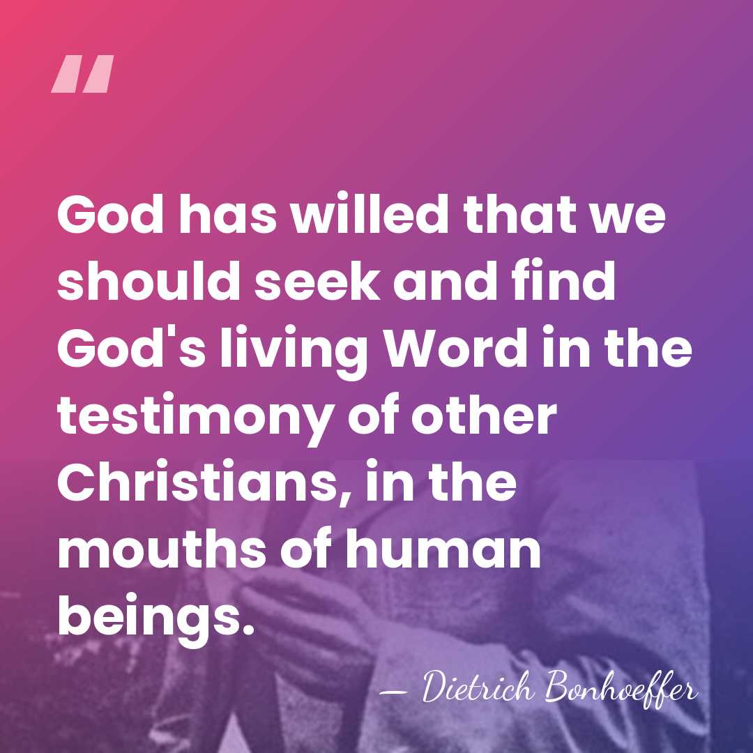 God has willed that we should seek and find God's living Word&hellip; - Dietrich Bonhoeffer
