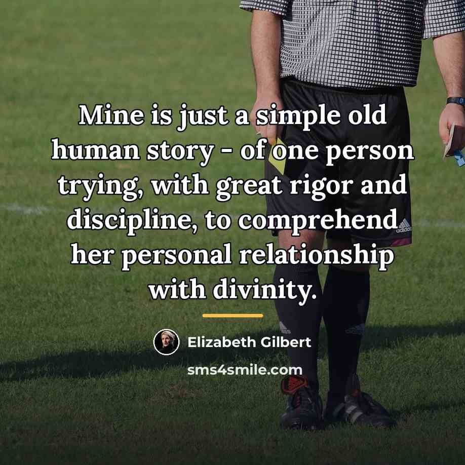 “Mine is just a simple old human story - of…” quote by Elizabeth Gilbert