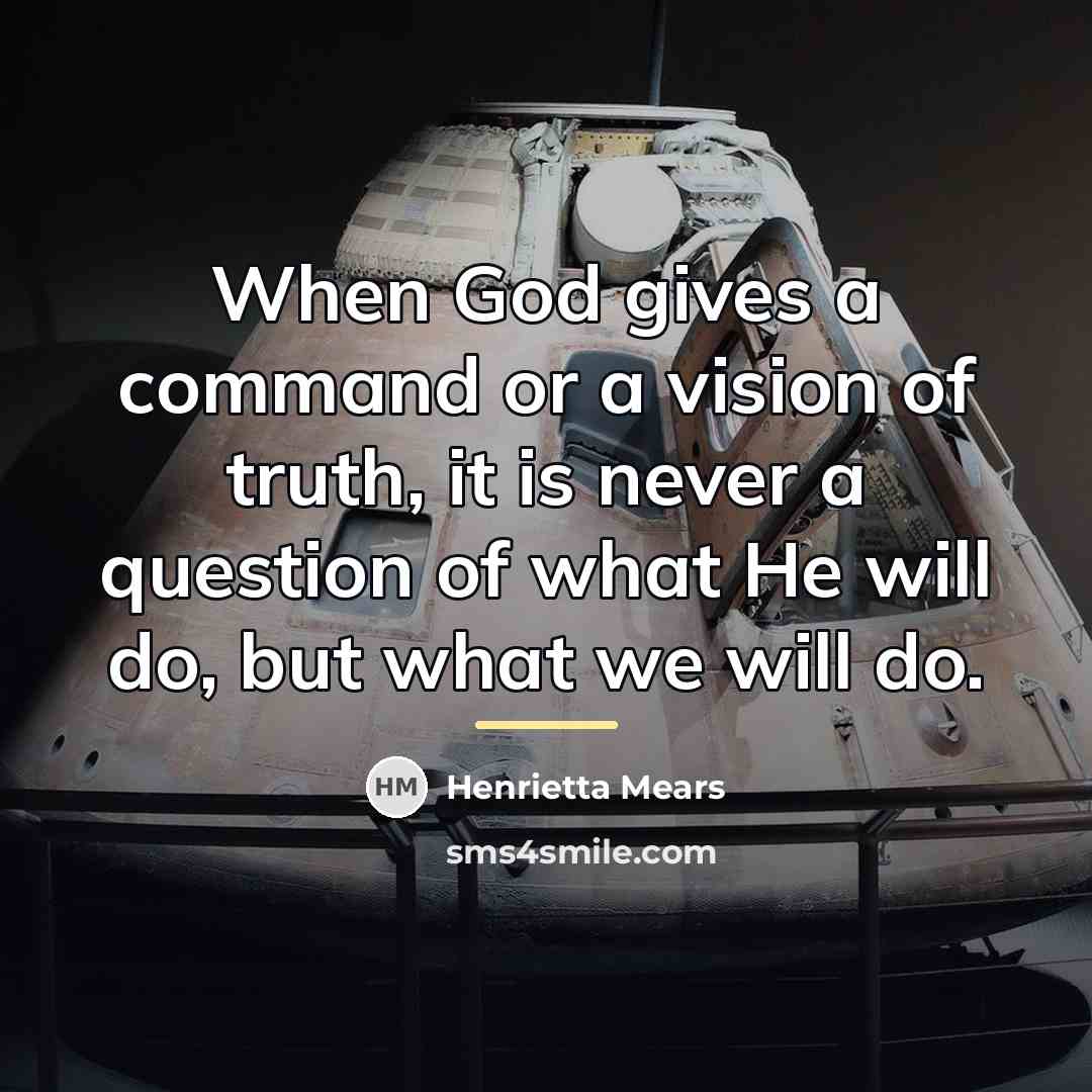 “When God gives a command or a vision of truth,…” quote by Henrietta Mears