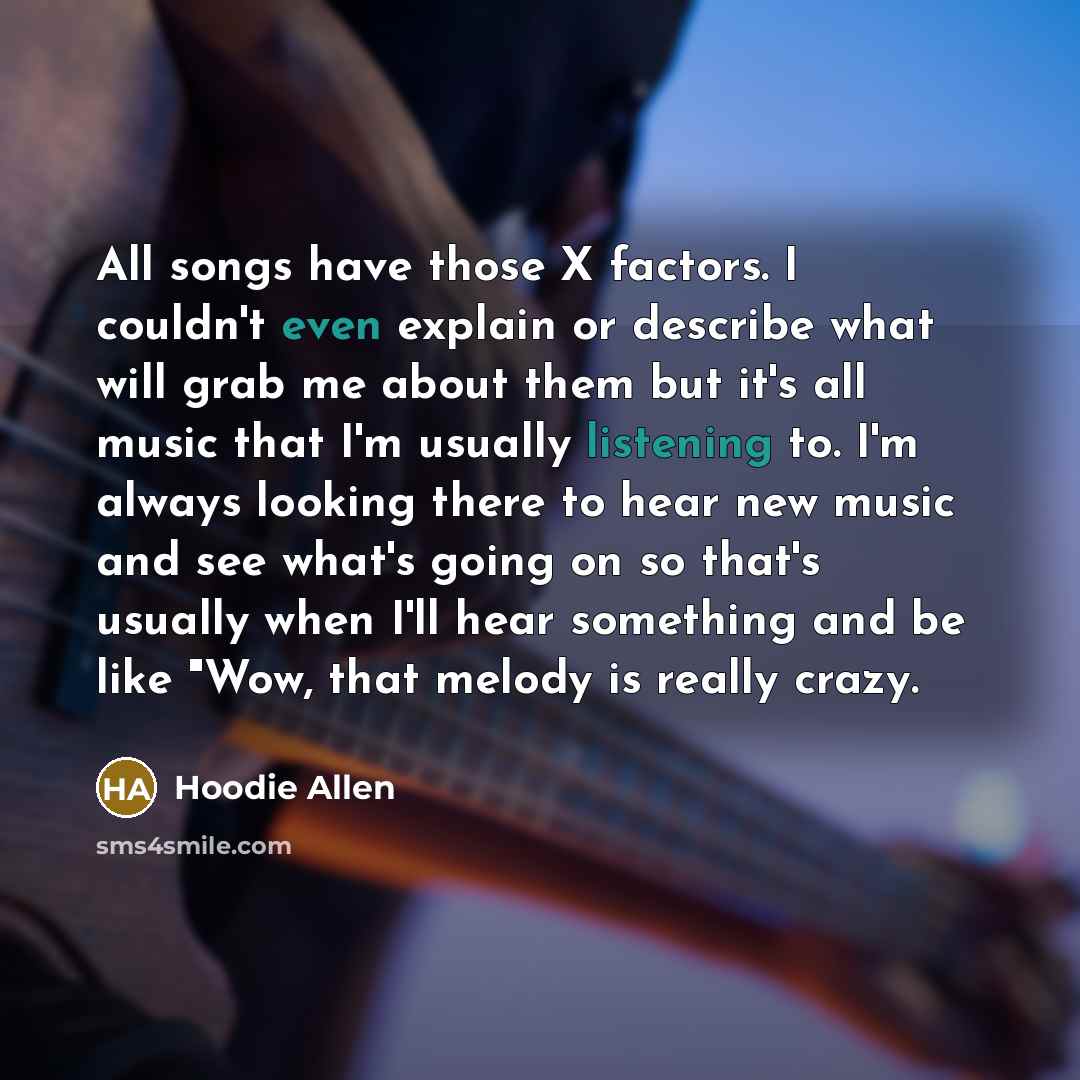 “All songs have those X factors. I couldn't even explain…” quote by Hoodie Allen