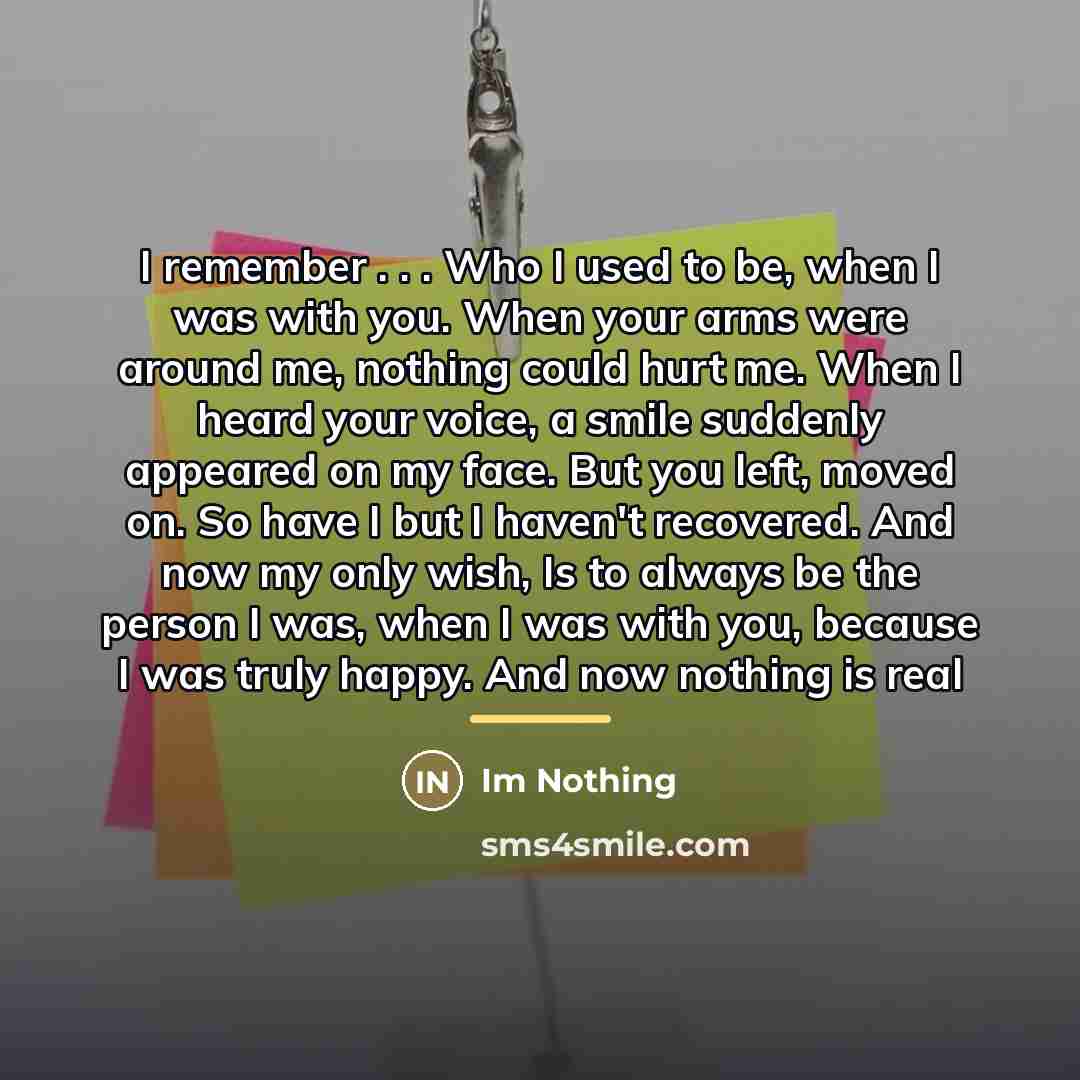 “I remember . . . Who I used to be,…” quote by Im Nothing