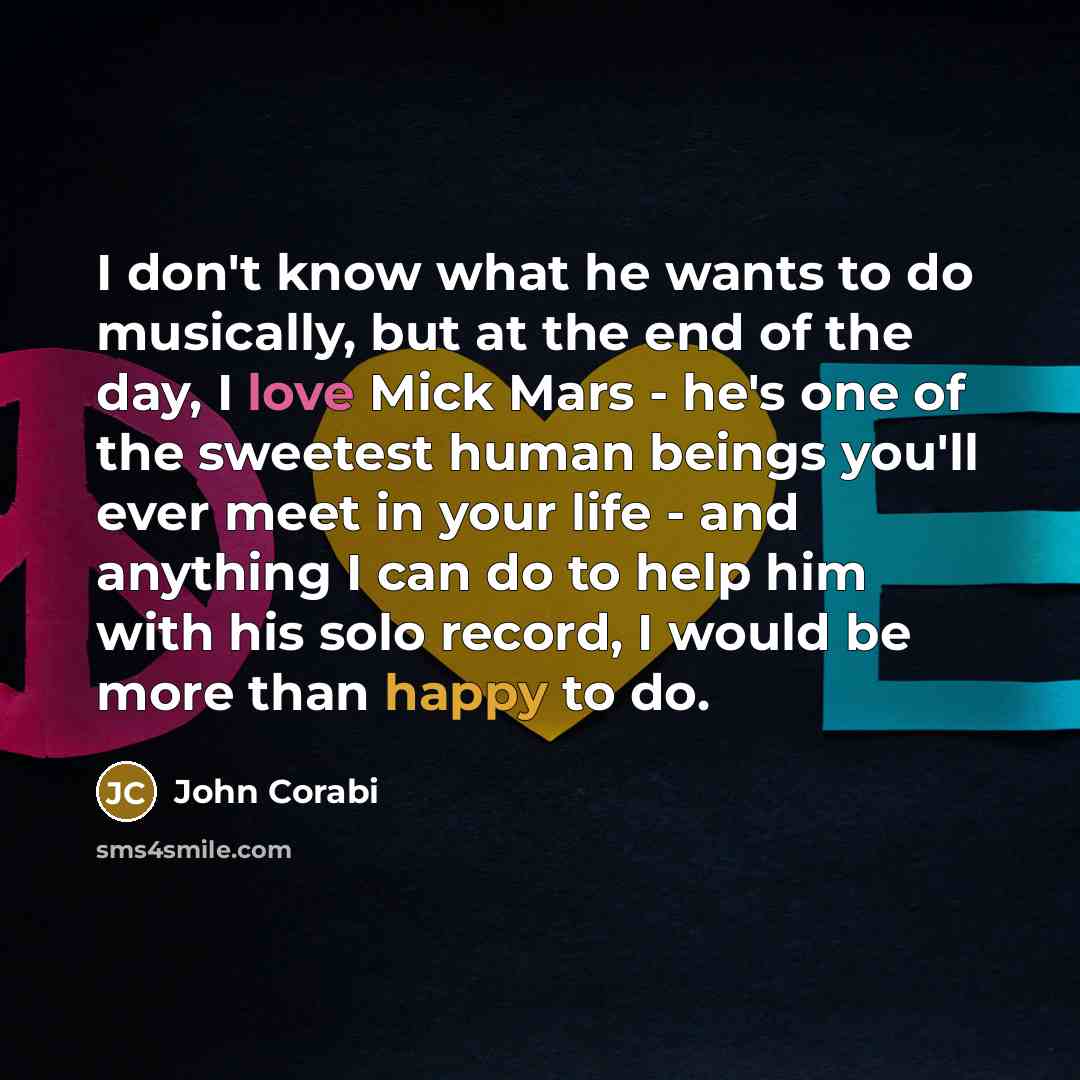 “I don't know what he wants to do musically, but…” quote by John Corabi