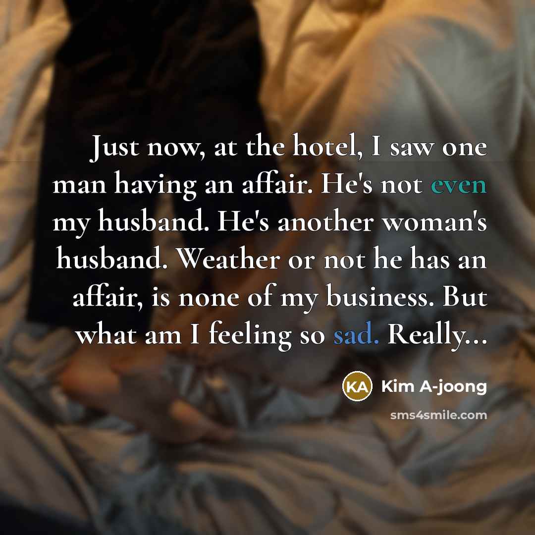 “Just now, at the hotel, I saw one man having…” quote by Kim A-joong