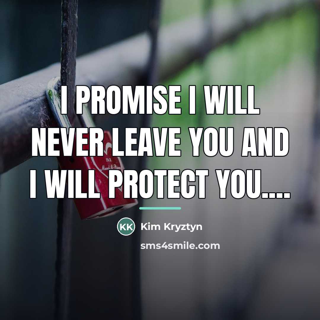 “I promise I will never leave You and I will…” quote by Kim Kryztyn