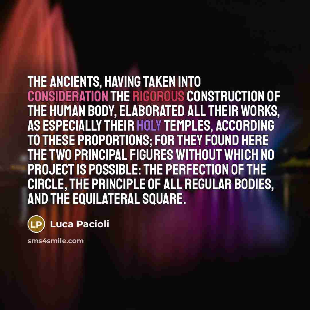 “The Ancients, having taken into consideration the rigorous construction of…” quote by Luca Pacioli