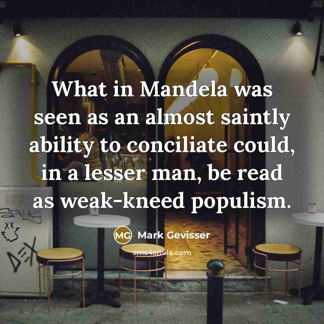 “What in Mandela was seen as an almost saintly ability…” quote by Mark Gevisser