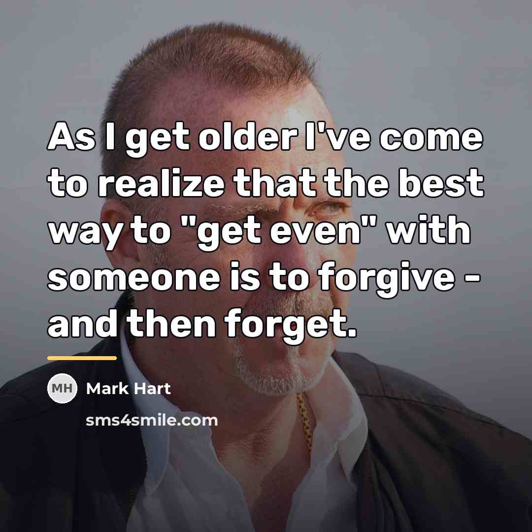 “As I get older I've come to realize that the…” quote by Mark Hart